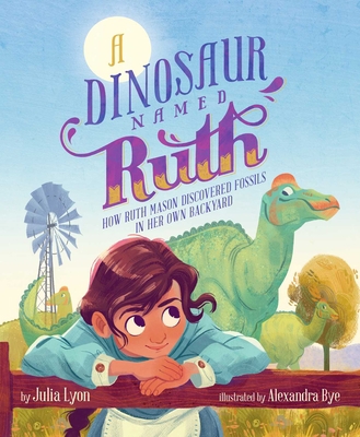 A Dinosaur Named Ruth: How Ruth Mason Discovere...            Book Cover