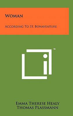 Woman: According to St. Bonaventure 1258011913 Book Cover