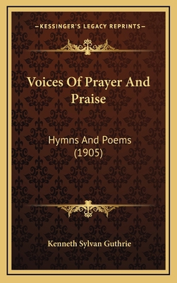 Voices Of Prayer And Praise: Hymns And Poems (1... 1166352587 Book Cover