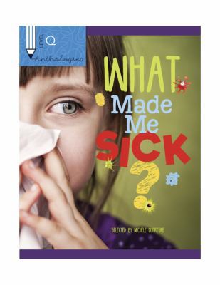 Anthologies Q : Anthologies Q: What Made Me Sick?: What Made Me Sick?