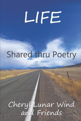 Life: Shared thru Poetry 173243736X Book Cover