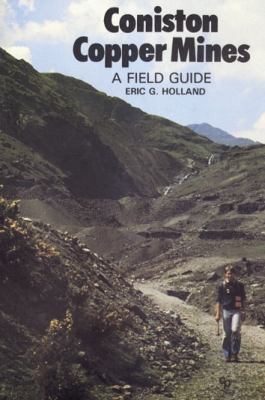 Coniston Copper Mines : A Field Guide 0902363360 Book Cover