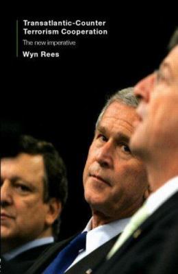 Transatlantic Counter-Terrorism Cooperation: Th... 0415331390 Book Cover