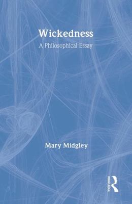 Wickedness: A philosophical essay (Routledge Cl... 0415255511 Book Cover