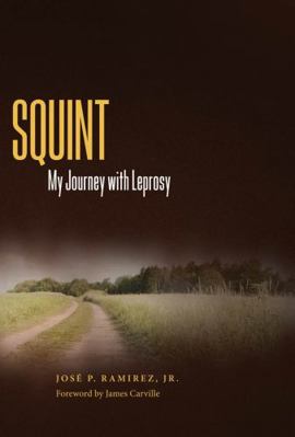 Squint: My Journey with Leprosy 1604731192 Book Cover