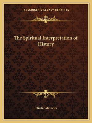 The Spiritual Interpretation of History 1162598891 Book Cover