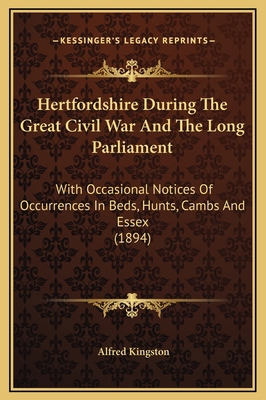 Hertfordshire During The Great Civil War And Th... 1169293190 Book Cover