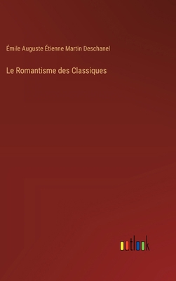 Le Romantisme des Classiques [French] 3385334497 Book Cover