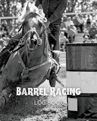 Barrel Racing Log Book 1649443021 Book Cover