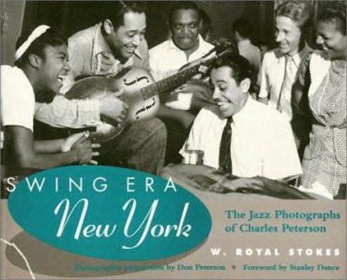 Swing Era New York: The Jazz Photographs of Cha... 1566392276 Book Cover