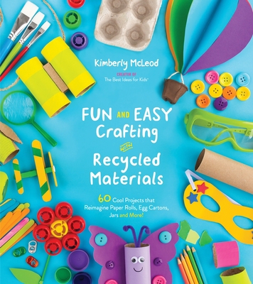 Fun and Easy Crafting with Recycled Materials: ... 1624149081 Book Cover