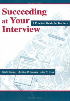 Succeeding at Your Interview: A Practical Guide... 0805838562 Book Cover