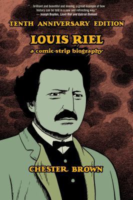 Louis Riel: A Comic-Strip Biography 1770461302 Book Cover