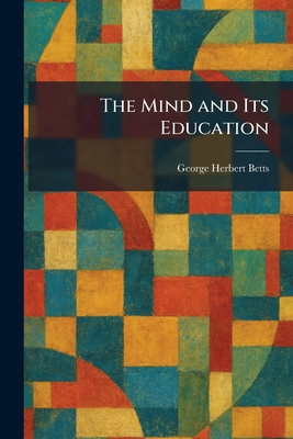 The Mind and Its Education 1025842154 Book Cover