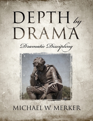 Depth by Drama: Dramatic Discipling 1646457161 Book Cover