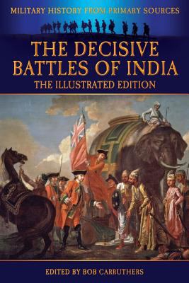 The Decisive Battles of India - The Illustrated... 1781583641 Book Cover