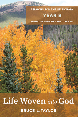 Life Woven Into God: Sermons for the Lectionary... 1725276453 Book Cover