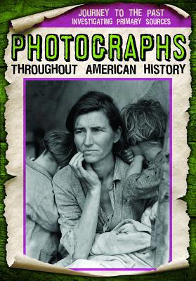 Photographs Throughout American History 1538240505 Book Cover