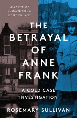 The Betrayal of Anne Frank: A Cold Case Investi... 1443463043 Book Cover