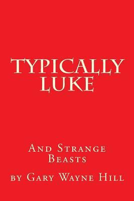 Typically Luke & Strange Beasts: A collection o... 1499328729 Book Cover