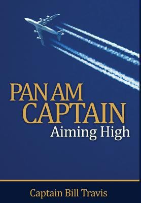 Pan Am Captain: Aiming High 0989093719 Book Cover