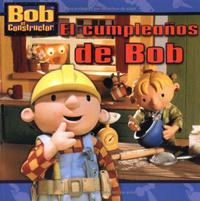 El cumpleaños de Bob (Bob's Birthday) (Bob the ... [Spanish] 0689869754 Book Cover