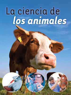 La Ciencia de Los Animales: Animal Science [Spanish] 1627172823 Book Cover