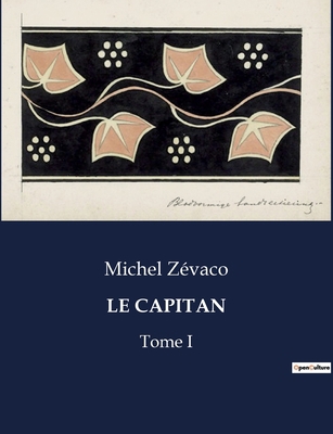 Le Capitan: Tome I [French] B0CKGXFVPK Book Cover