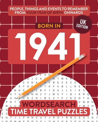 Born in 1941: Your Life in Wordsearch Puzzles 1912883228 Book Cover