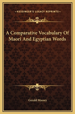 A Comparative Vocabulary Of Maori And Egyptian ... 1169156495 Book Cover
