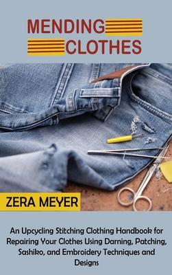 Mending Clothes: An Upcycling Stitching Clothin... 1955935297 Book Cover