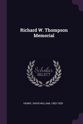 Richard W. Thompson Memorial 1378024656 Book Cover