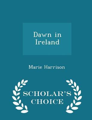 Dawn in Ireland - Scholar's Choice Edition 1296394603 Book Cover