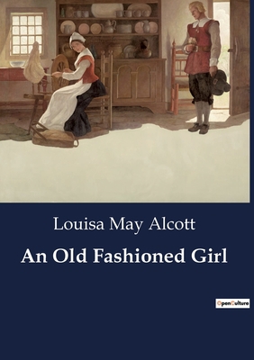 An Old Fashioned Girl B0CDJWQ2K9 Book Cover