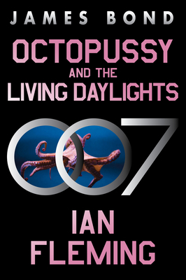 Octopussy and the Living Daylights: A James Bon... 0063299070 Book Cover