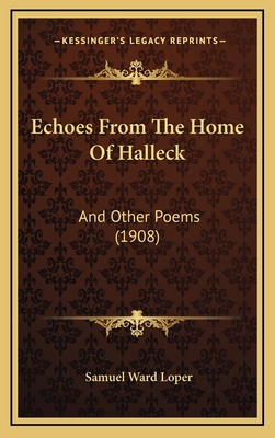 Echoes From The Home Of Halleck: And Other Poem... 1166508072 Book Cover