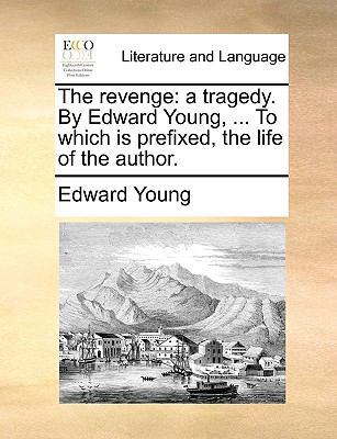 The Revenge: A Tragedy. by Edward Young, ... to... 1170796966 Book Cover