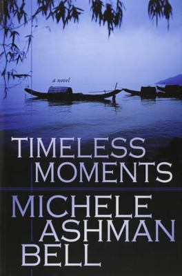 Timeless Moments: A Novel 1591562554 Book Cover