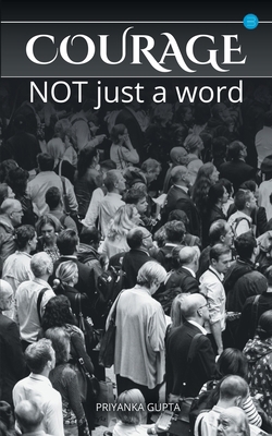 Courage: not just a word 9393809895 Book Cover
