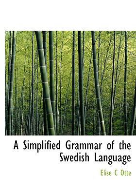 A Simplified Grammar of the Swedish Language 1115188127 Book Cover