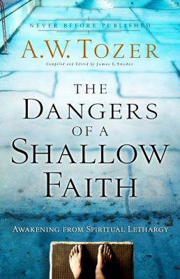 The Dangers of a Shallow Faith: Awakening from ... 0830762043 Book Cover