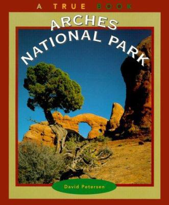 Arches National Park (True Books-National Parks) 0516265725 Book Cover
