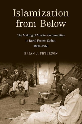 Islamization from Below: The Making of Muslim C... 0300152701 Book Cover