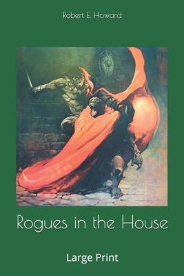 Rogues in the House: Large Print 1671464656 Book Cover