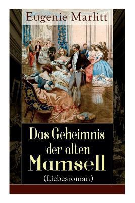 Das Geheimnis der alten Mamsell (Liebesroman) [German] 8026862066 Book Cover