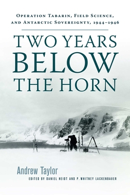 Two Years Below the Horn: Operation Tabarin, Fi... 0887552064 Book Cover