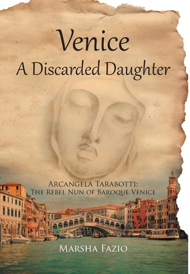 Venice: A Discarded Daughter: Arcangela Tarabot... 1636922902 Book Cover