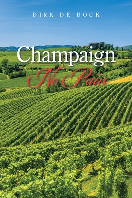 Champaign No Pain 1664117008 Book Cover