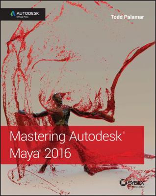 Mastering Autodesk Maya 2016: Autodesk Official... 1119059828 Book Cover