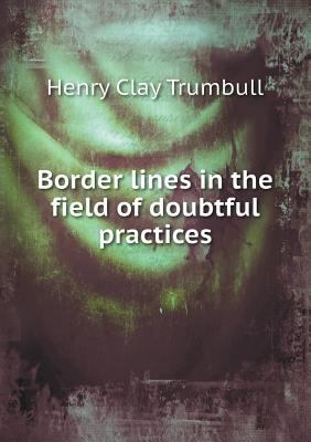 Border lines in the field of doubtful practices 551846441X Book Cover